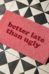 rockettstgeorge-Better-Late-Than-Ugly-Pink-Doormat-lowres-lifestyle